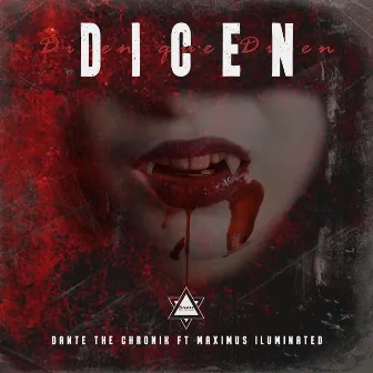 DICEN by Dante The Chronik