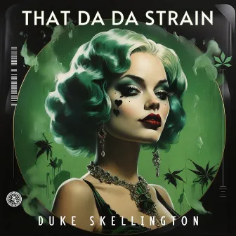 That Da Da Strain by Duke Skellington