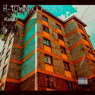 H-Town Classics by Kakaz