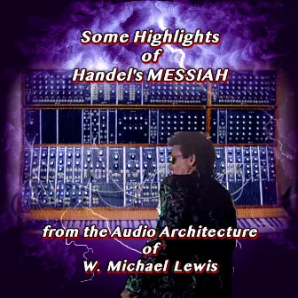 Some Highlights of Handel's Messiah by W. Michael Lewis