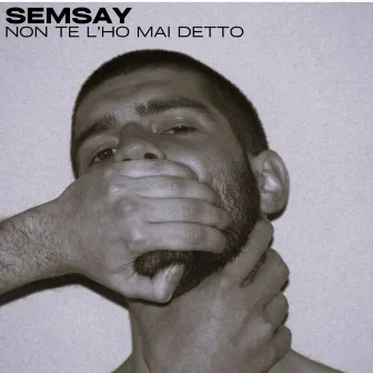 non te l'ho mai detto by SemSay