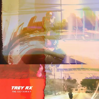 THE GETAWAY by Trey RX