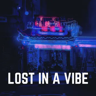 Lost in a Vibe by Lofi