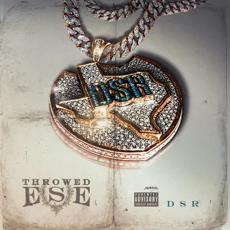 DSR by Throwed Ese