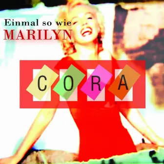 Einmal so wie Marilyn by Cora