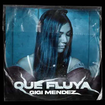 Que Fluya by Gigi Mendez