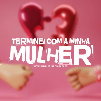 Terminei Com a Minha Mulher by DJ Raul da ZO