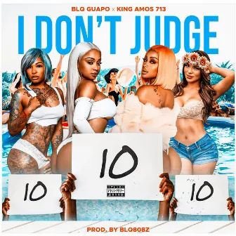 I Don't Judge by BlQ Guapo