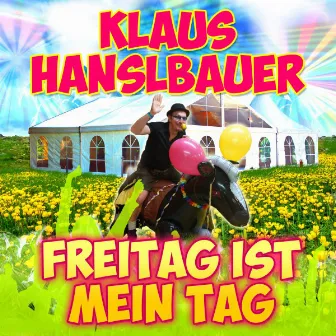 Freitag ist mein Tag by Klaus Hanslbauer