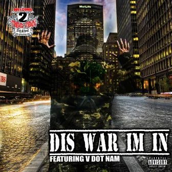 Dis War Im In (feat. V Dot Nam & Big ShoDaz) [OIF Tribute] by Welcome 2 Thowd Town