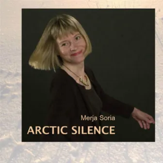 Arctic Silence by Merja Soria