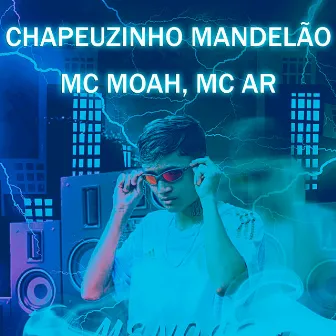 Chapeuzinho Mandelão by Mc Moah