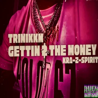 Gettin 2 The Money by Trinikkm