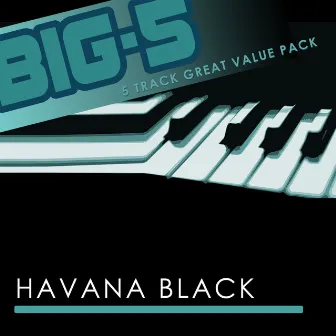 Big-5: Havana Black by Havana Black