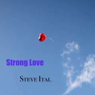 Strong Love by Steve Ital