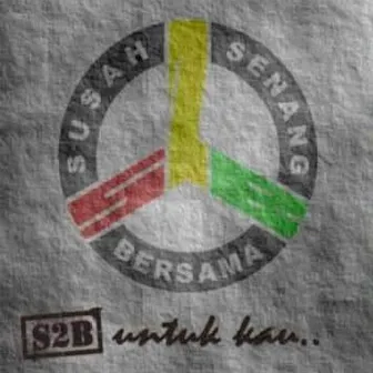 Untuk Kau by S2b Family