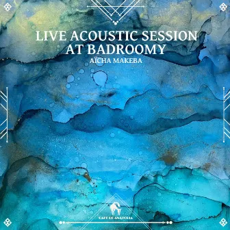 Live Acoustic Session at Badroomy by Aïcha Makeba