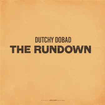 The Rundown by Dutchy DoBad