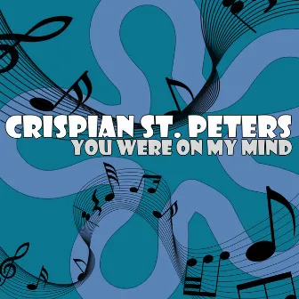 You Were On My Mind by Crispian St. Peters