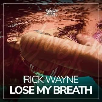 Lose My Breath by Rick Wayne