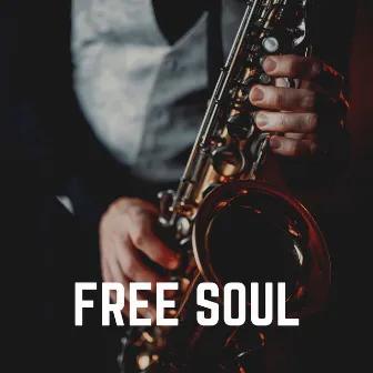 Free Soul by Chilled Jazz Masters