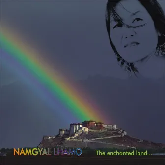 The Enchanted land by Namgyal Lhamo