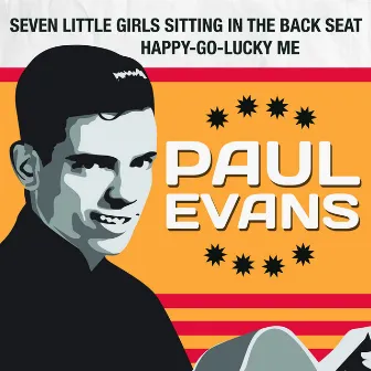 Seven Little Girls Sitting in the Back Seat / Happy-Go-Lucky Me by Paul Evans