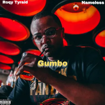 Gumbo by Roqy Tyraid