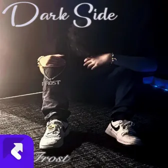 Dark Side（Explicit） by Lil Frost