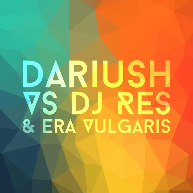 Dariush Vs Dj Res & Era Vulgaris