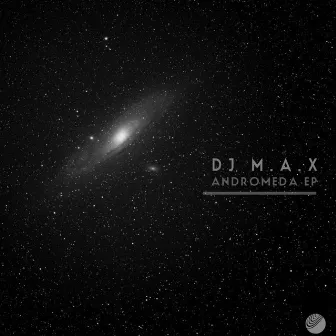 Andromeda EP by DJ M.A.X