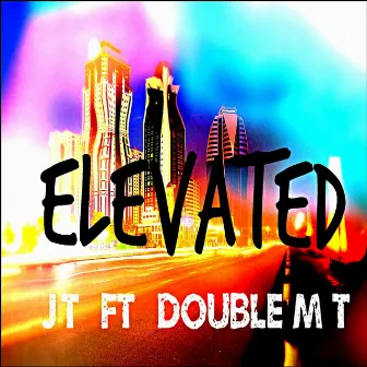 Elevated by JT