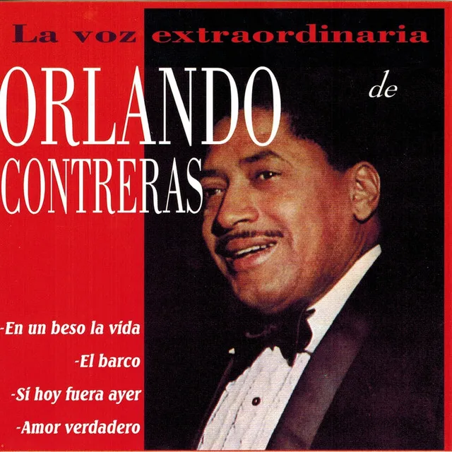 La Voz Extraordinaria de Orlando Contreras