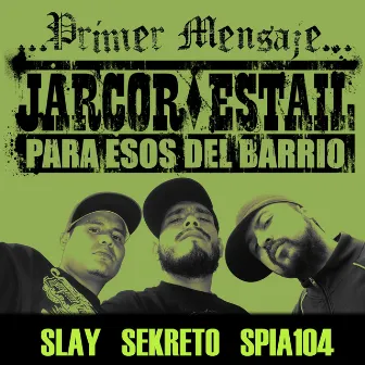 Primer Mensaje by Jarcor Estail