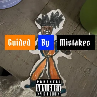 GUIDED BY MISTAKES by Gibriel