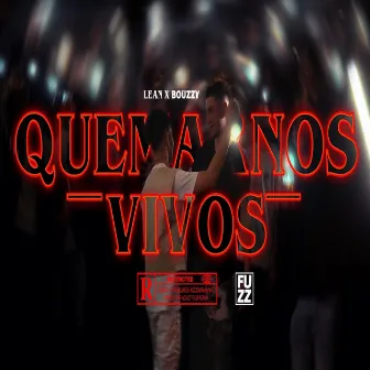 Quemarnos Vivos by Lean