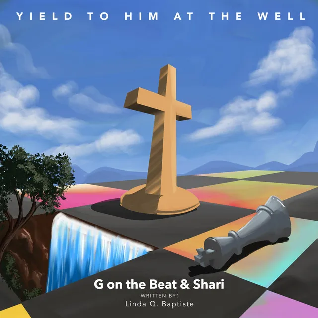 Yield to Him at the Well