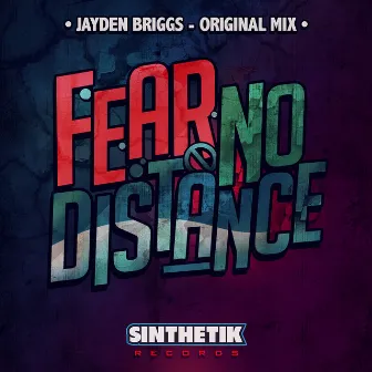 Fear No Distance by Jayden Briggs