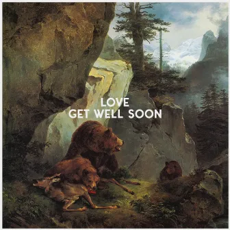 LOVE by Get Well Soon