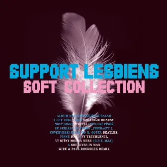 Soft Collection (1994-2009) by Support Lesbiens