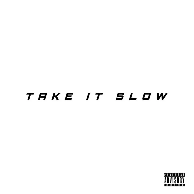 Take It Slow