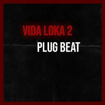 Plug Beat Vida Loka 2 by Dreey