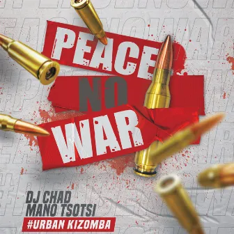 Peace No War #Urban Kizomba by Mano Tsotsi