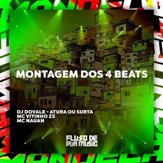 Montagem dos 4 Beats by DJ DOVALE - ATURA OU SURTA