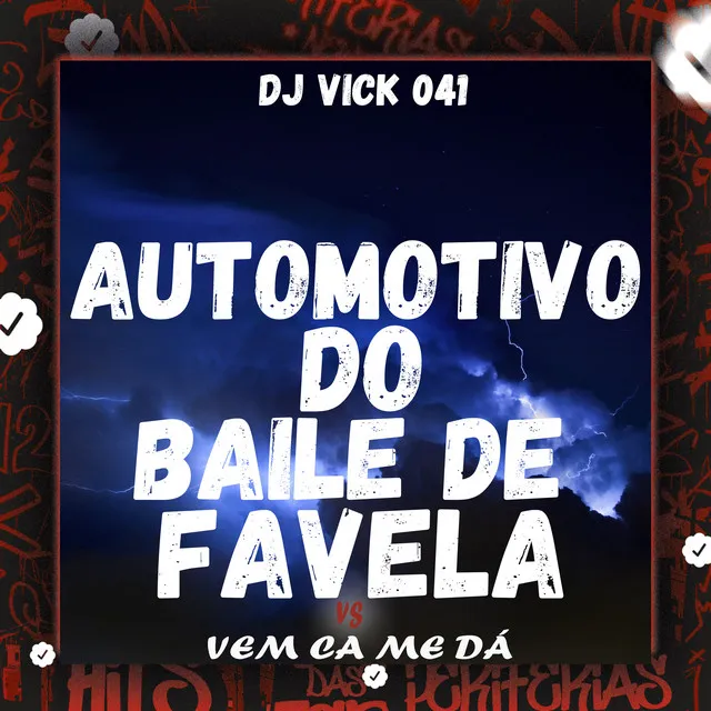 Automotivo do Baile de Favela Vs Vem Ca Me Dá