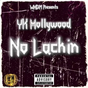 No Lackin by YK Hollywood