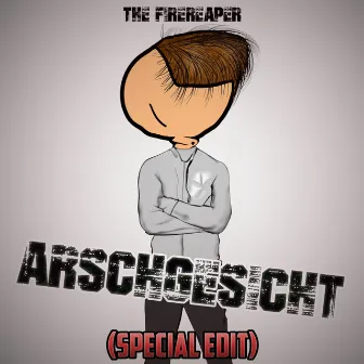 Arschgesicht (Special Edit) by The Firereaper