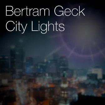 City Lights by Bertram Geck