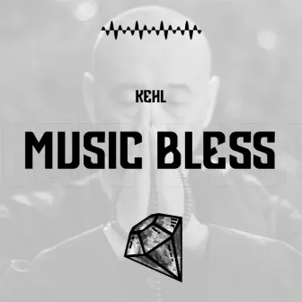 Music Bless by Kehl