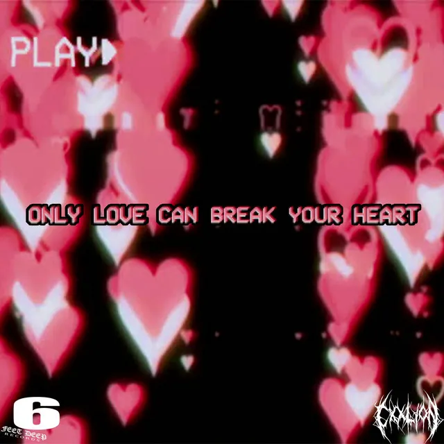 Only Love Can Break Your Heart